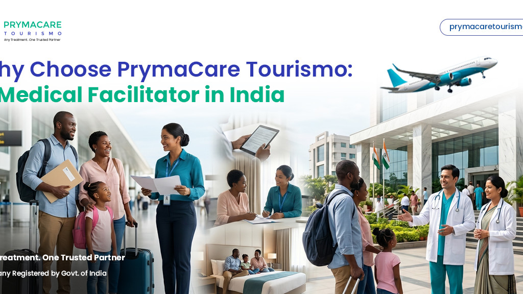 Why Choose PrymaCare Tourismo: A Medical Facilitator in India